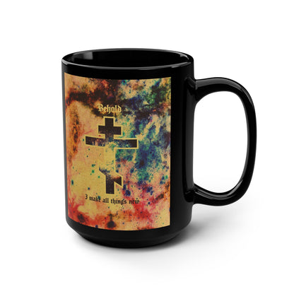 Behold, I Make All Things New (Revelation 21:5) | Cosmic Orthodox Cross On Inverted Starfield | Second Coming | Orthodox Christian 15oz Black Mug