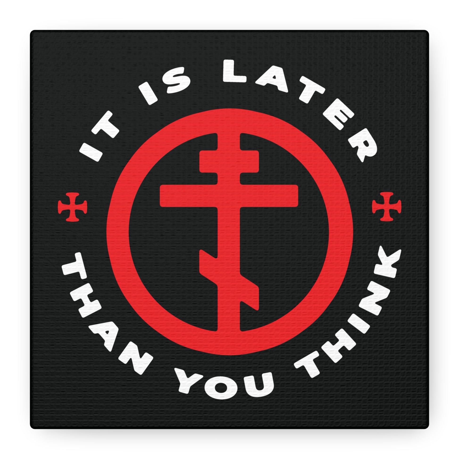 Black wall art featuring a red Orthodox cross in a circle and the phrase "It Is Later Than You Think," inspired by Fr. Seraphim Rose’s call to awaken—American Saint, Memento Mori, Apocalypse Christian decor.