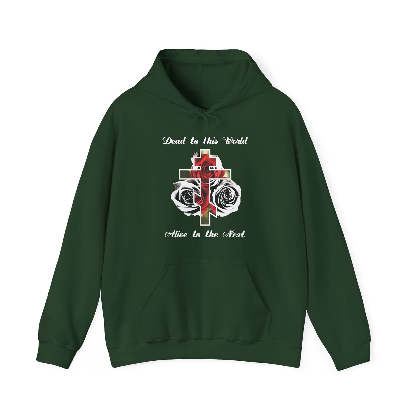 A forest green "Dead to This World Alive to the Next" Orthodox Christian hoodie features a cross and red roses, symbolizing faith and the promise of heaven—The Cross is the Doorway to Heaven.
