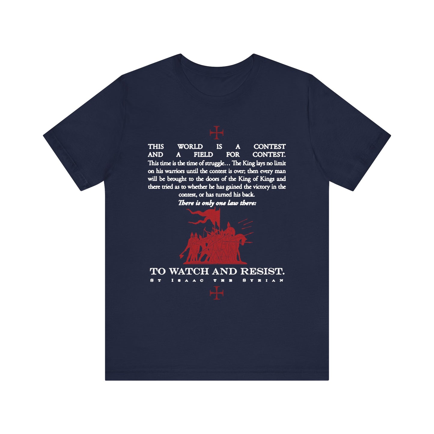Navy lightweight cotton unisex tee featuring "The World is a Contest | Watch and Resist" in white text with red crosses and a red battle scene—a striking Orthodox Christian shirt inspired by St Isaac the Syrian, reminding us of spiritual virility and watchfulness in daily life.