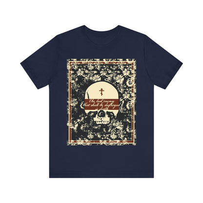 The Last Enemy That Shall Be Destroyed is Death (1 Cor 15:26) | Earthtone Skull and Floral Design | Resurrection | Orthodox Christian T-Shirt