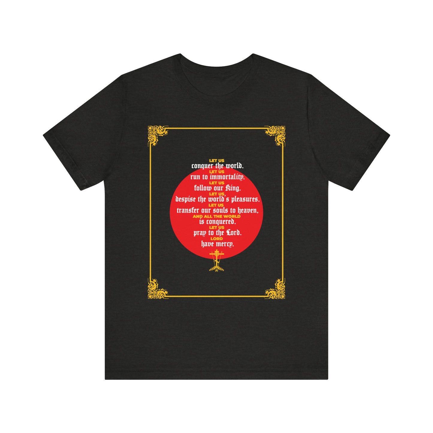 Black Heather t-shirt featuring a centered red circle with a gold border, adorned with white and yellow inspirational text inspired by the theme of immortality from St. John Chrysostom's Homily 79. Product name: "Let Us Conquer the World, Let Us Run To Immortality | John Chrysostom | Unseen Warfare | Ascetic Christian | Lightweight Cotton Unisex T-Shirt.