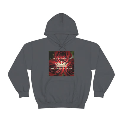 Live Sacrificially, Die Triumphantly No. 2 | Orthodox Christian Hoodie / Hooded Sweatshirt