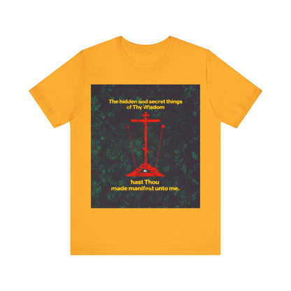 The Hidden and Secret Things of Thy Wisdom (Golgotha Cross) No. 1 | Orthodox Christian T-Shirt