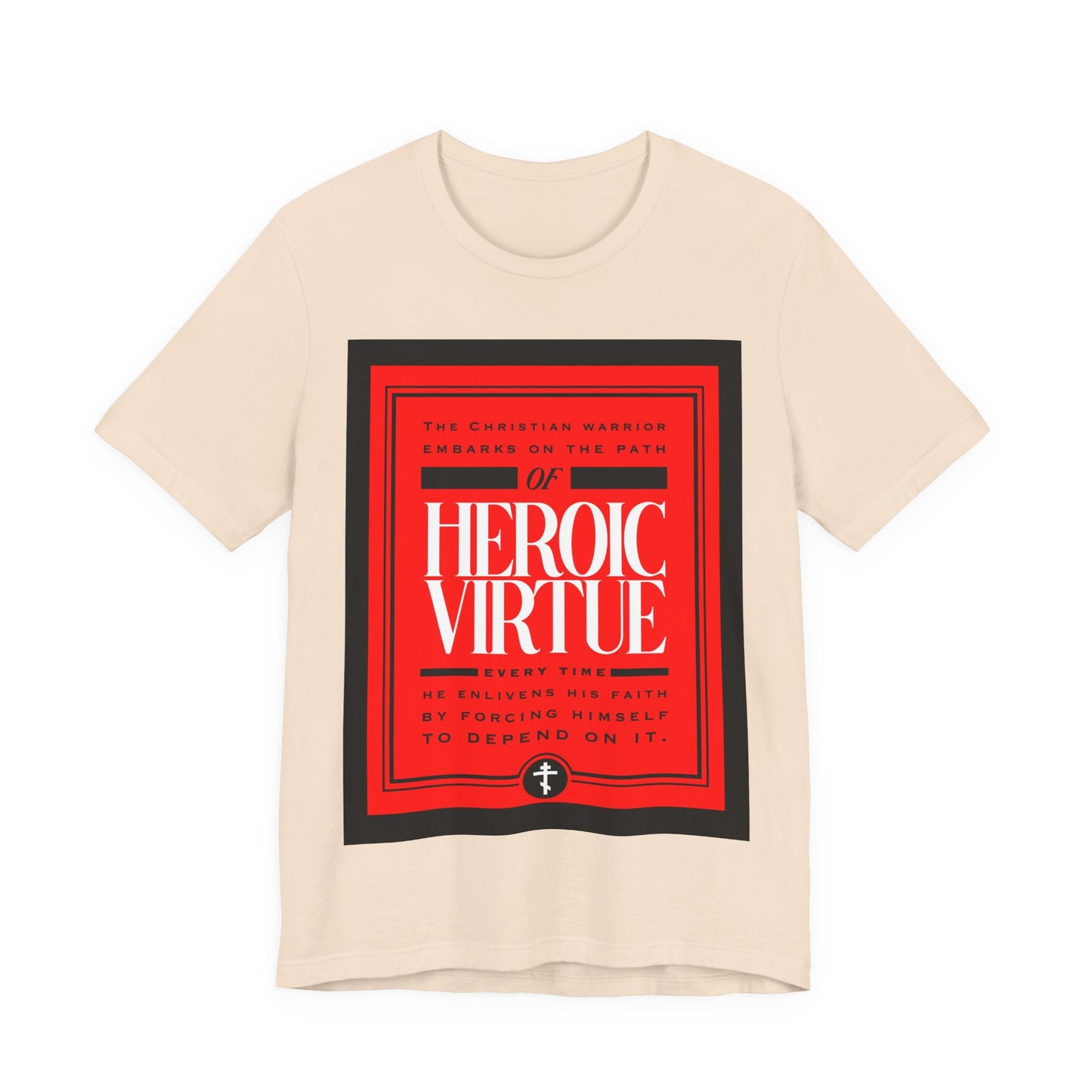 Soft cream t-shirt featuring a bold red "Heroic Virtue" graphic, ascetic ethos, and inspirational Philippians 4:13 quote—ideal for any Christian warrior standing strong in faith.