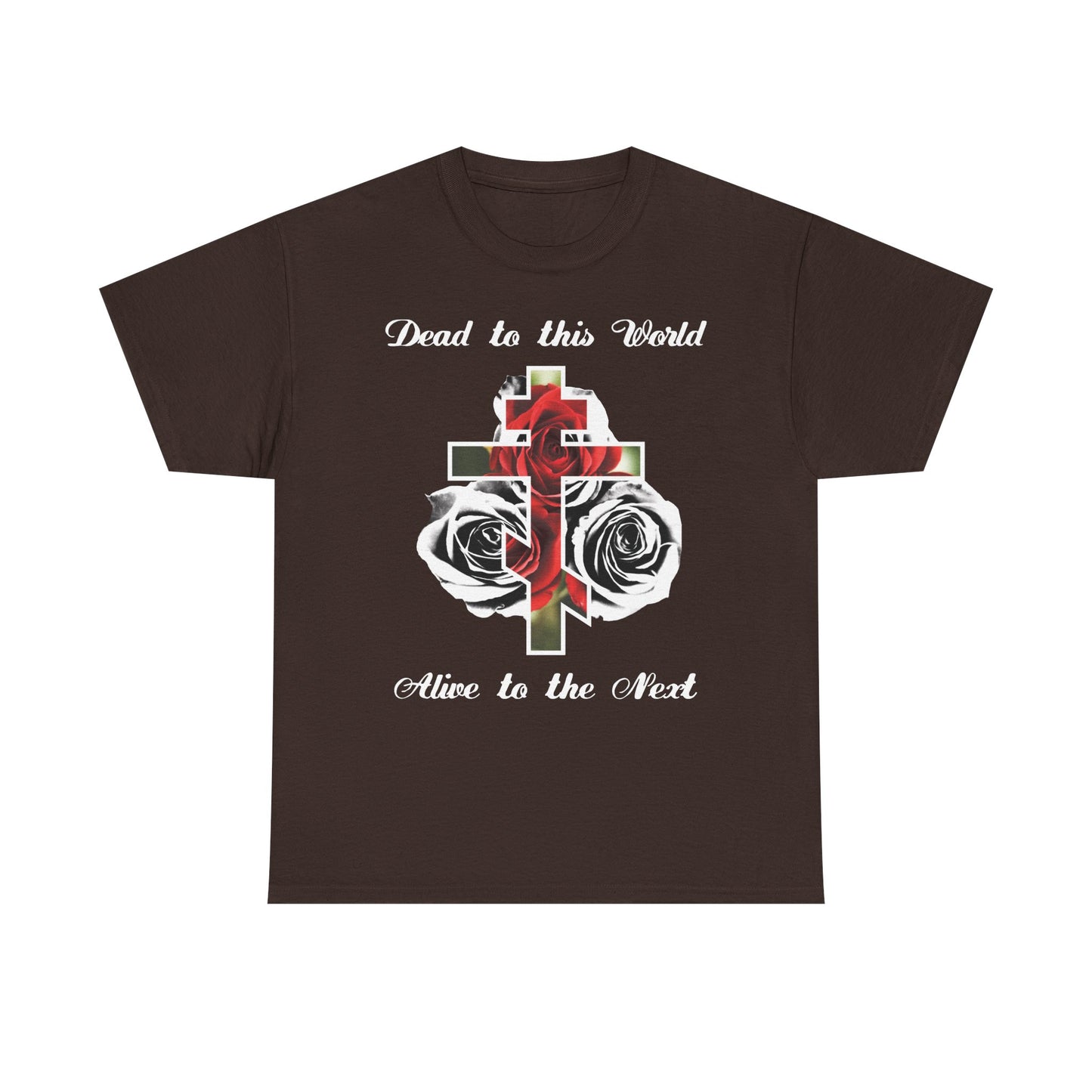 Dead to This World Alive to the Next | The Cross is the Doorway to Heaven | Red Roses, Black & White | Midweight Cotton Unisex Tee