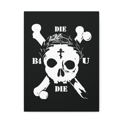 Featuring a white skull with cross, laurel wreath, and "DIE B4 U DIE" text on black, this Retro Skull & Crossbones Ascetic Christian Wall Art echoes Matthew 16:24-25 with an Orthodox memento mori reminder to deny oneself and take up the cross.