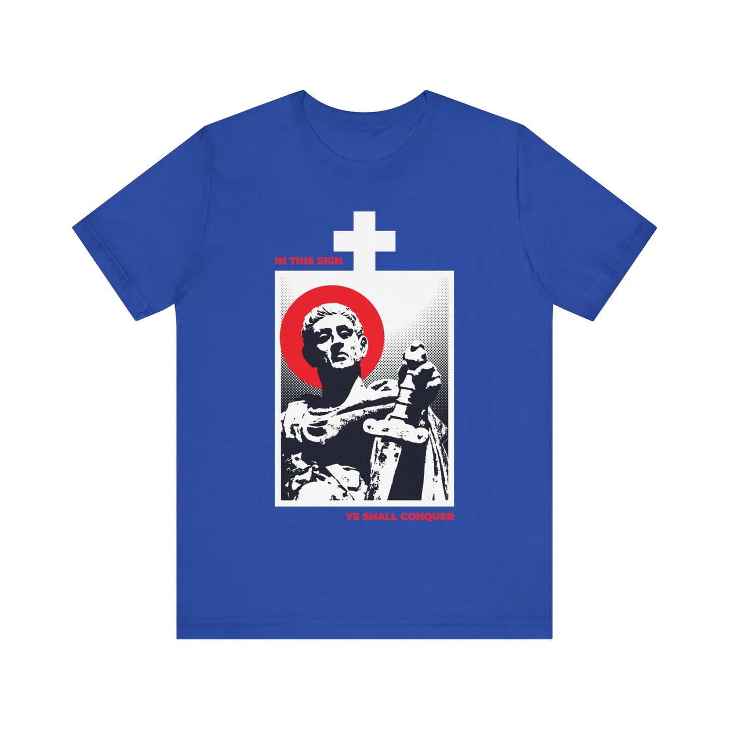 True Royal cotton T-shirt with grayscale statue of St Constantine the Great holding a sword, red halo, white cross, and “IN THIS SIGN YE SHALL CONQUER”—an Orthodox Christian call to conquer your passions.