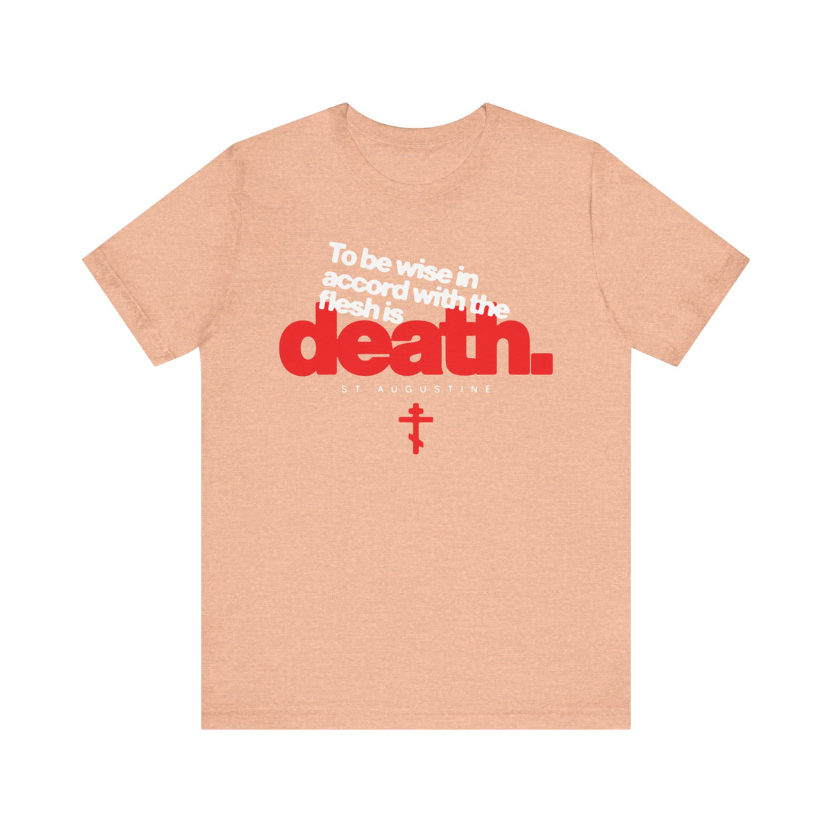 Heather Peach lightweight unisex tee featuring "To Be Wise In Accord With the Flesh is Death," inspired by St Augustine, with a small Orthodox cross in red.