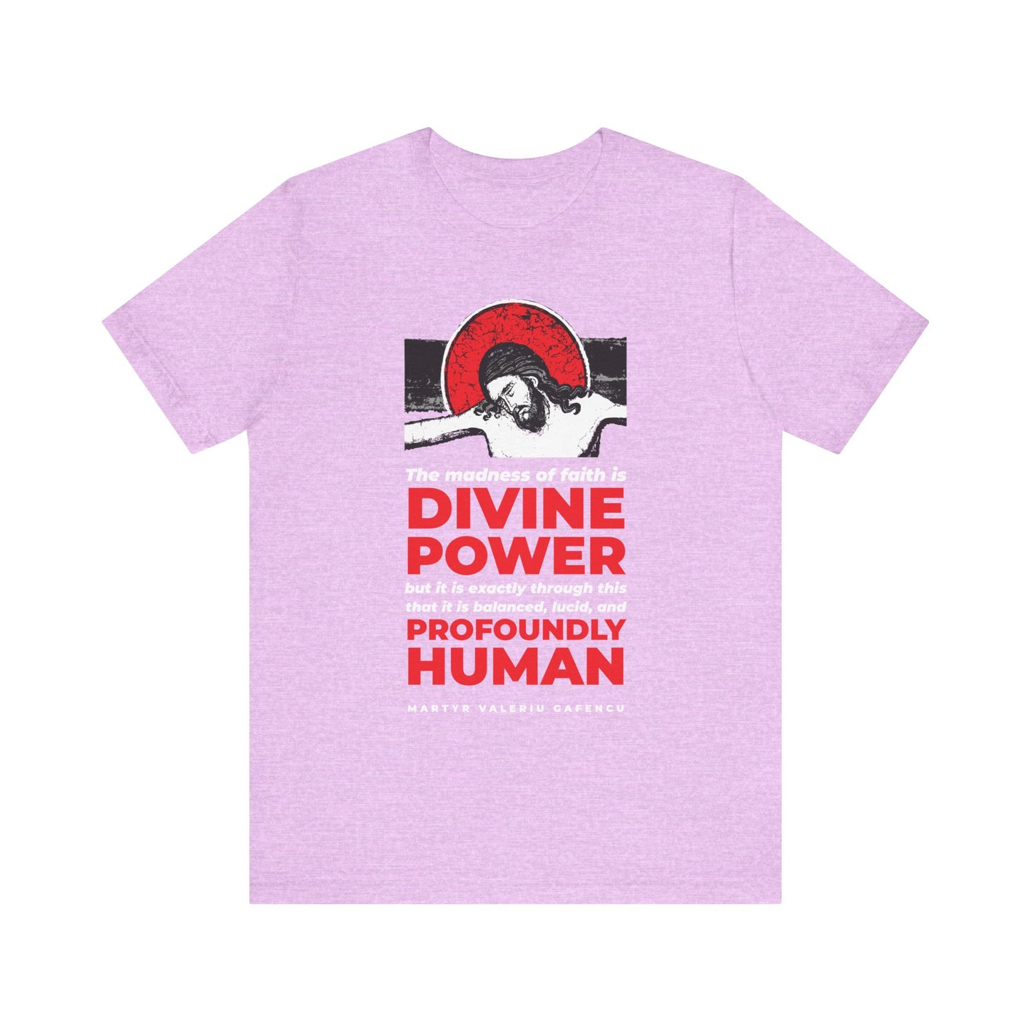 Heather Prism Lilac shirt featuring a Christ IconoGraphic image of Martyr Valeriu Gafencu of Romania and bold red text—"The madness of faith is divine power"—on the front. A perfect statement piece for those embracing spiritual awakening, crafted in lightweight cotton for a unisex fit.