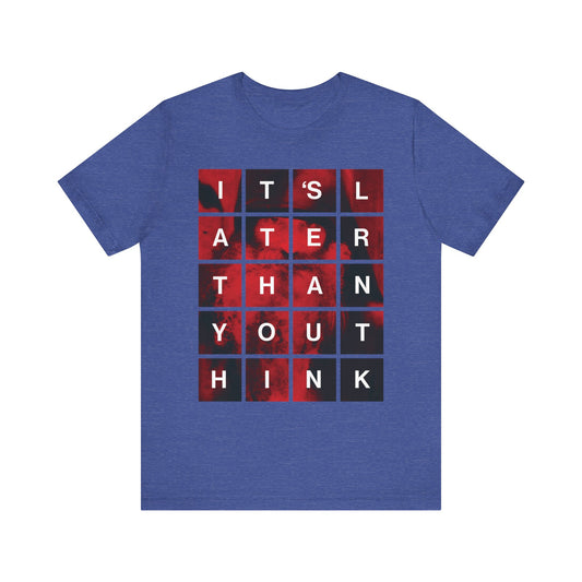 Heather True Royal t-shirt featuring a modern block design that reads "It's Later Than You Think"—inspired by St. Seraphim Rose, this Orthodox Christian lightweight cotton unisex tee is a thoughtful reminder about repentance and the nearness of the Kingdom of God.