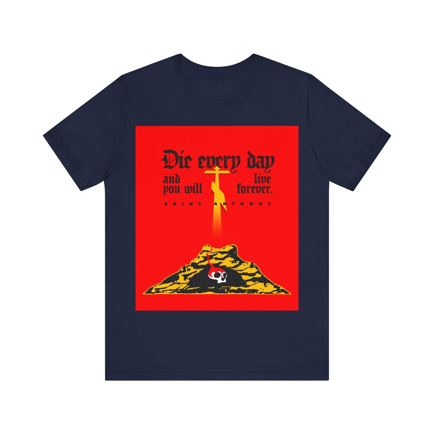 Die Every Day and You Will Live Forever | St Anthony the Great | Golgotha Cross, Skull of Adam | Red Design | Orthodox Christian Cotton T-Shirt