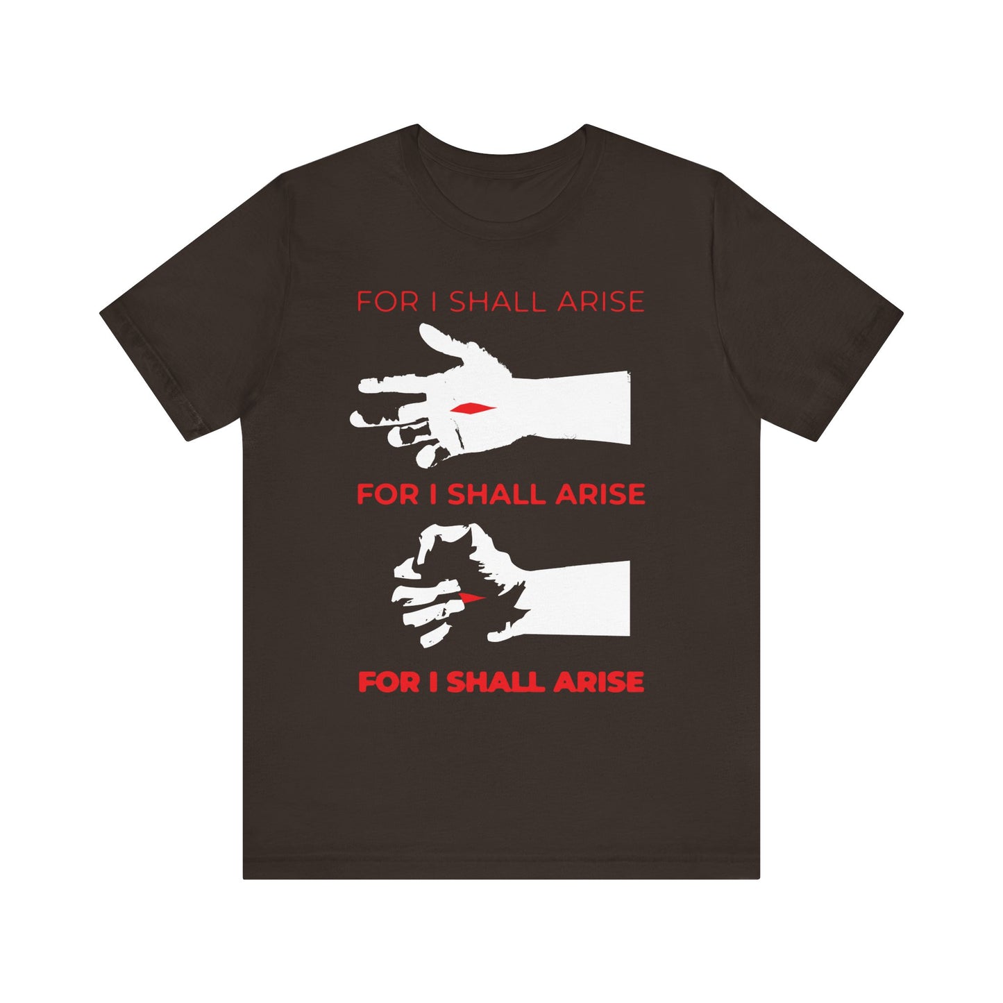 Brown t-shirt featuring three white Crucified Christ hand graphics and "FOR I SHALL ARISE" in red above each, inspired by the Canon of Holy Saturday Irmos. Orthodox lightweight cotton unisex fit.