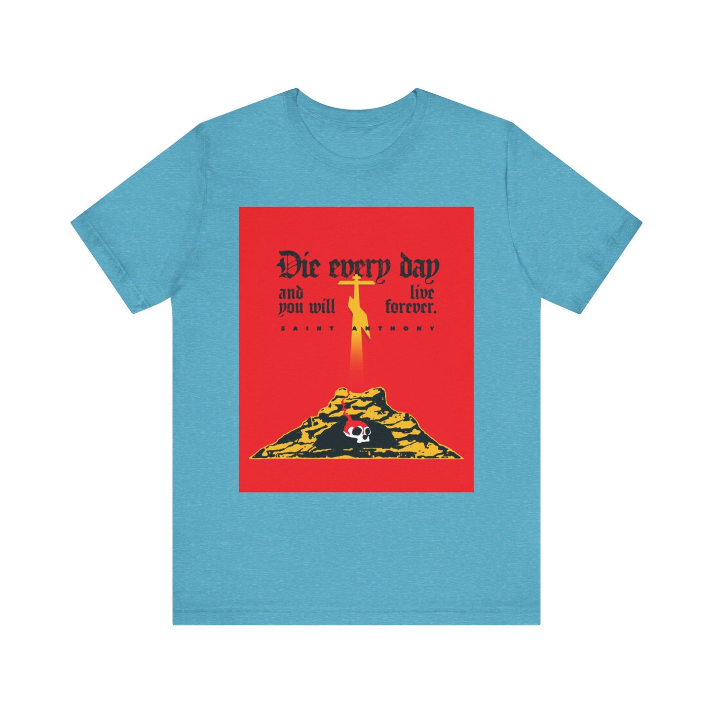 Heather Aqua tee with red Golgotha Cross and Skull of Adam design, inspired by St Anthony the Great’s wisdom: "Die every day and you will live forever." Lightweight cotton unisex fit.