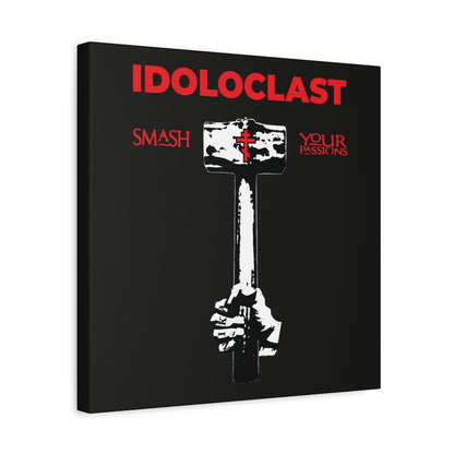 A hand wields a sledgehammer with a cross; red text reads "Idoloclast Idol-Smasher | Jesus Fist w/ Sledgehammer | Smash Your Passions | ICXC NIKA," highlighting Orthodox Christian asceticism on a bold black wall art background.