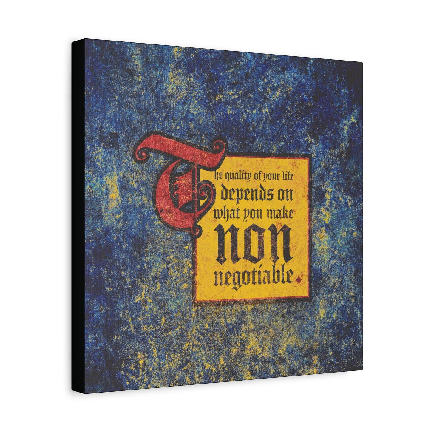 The Quality of Your Life Depends on What You Make Non-Negotiable motivational Christian wall art features a textured blue and yellow background with an inspiring quote—perfect for uplifting any space.