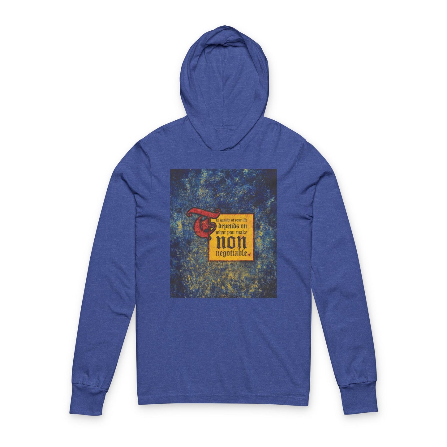 Heather True Royal hooded shirt with "The Quality of Your Life Depends on What You Make Non-Negotiable" graphic. Motivational, Orthodox Christian design from the Uncompromising Christianity collection.