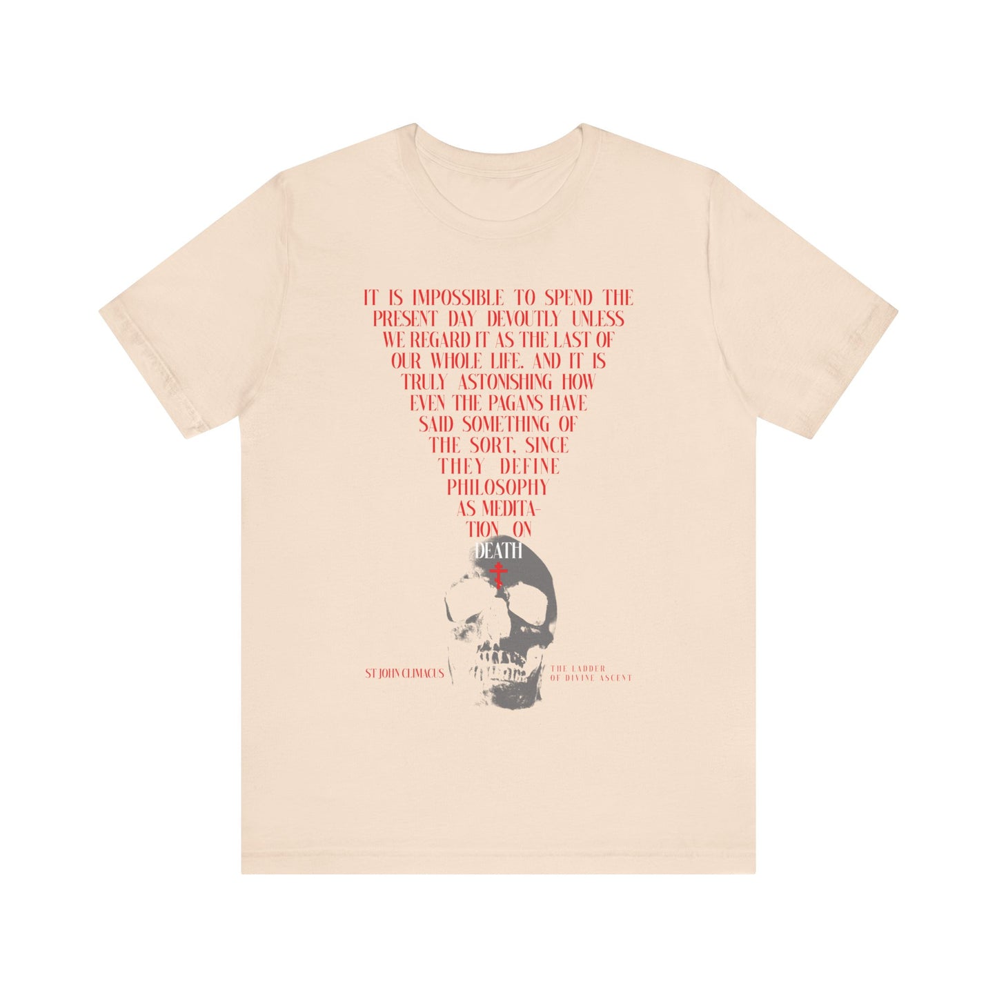 Soft cream unisex cotton t-shirt featuring a skull with a red Orthodox cross, "The Present Day As the Last Day of Our Life" text, inspired by St John Climacus' Memento Mori meditation.