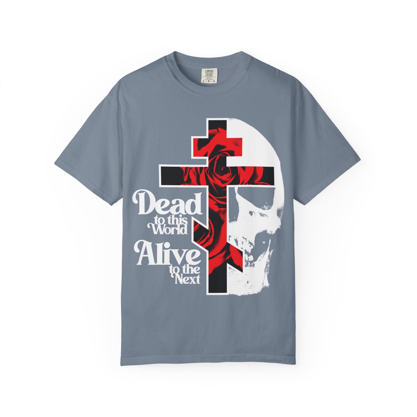 Blue Jean t-shirt—Dead to this World design with a cross, red roses, skull, and "Dead to this World, Alive to the Next" text. Christian goth style blends 70s typography for a bestselling heavyweight cotton unisex fit.
