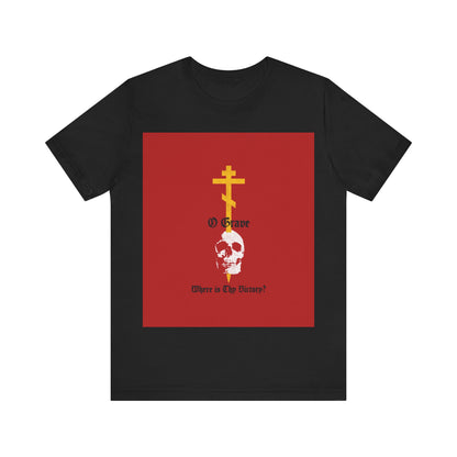 O Grave, Where Is Thy Victory? No. 1 (1 Cor 15:55) | Orthodox Christian T-Shirt