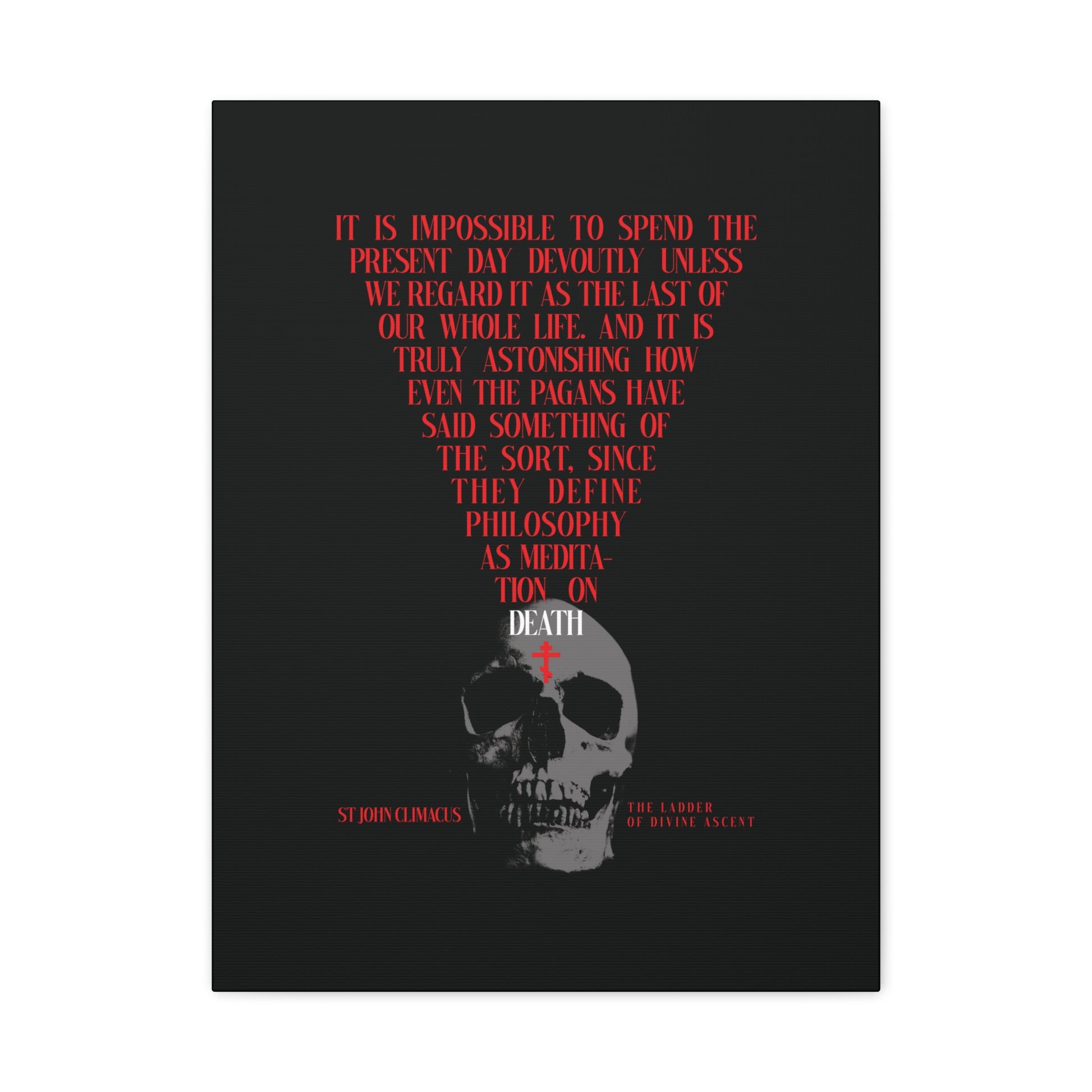 A white skull with a red Orthodox cross above it below red text, inspired by St John Climacus’ "The Present Day As the Last Day of Our Life," on black background; Memento Mori Orthodox Canvas Wall Art.