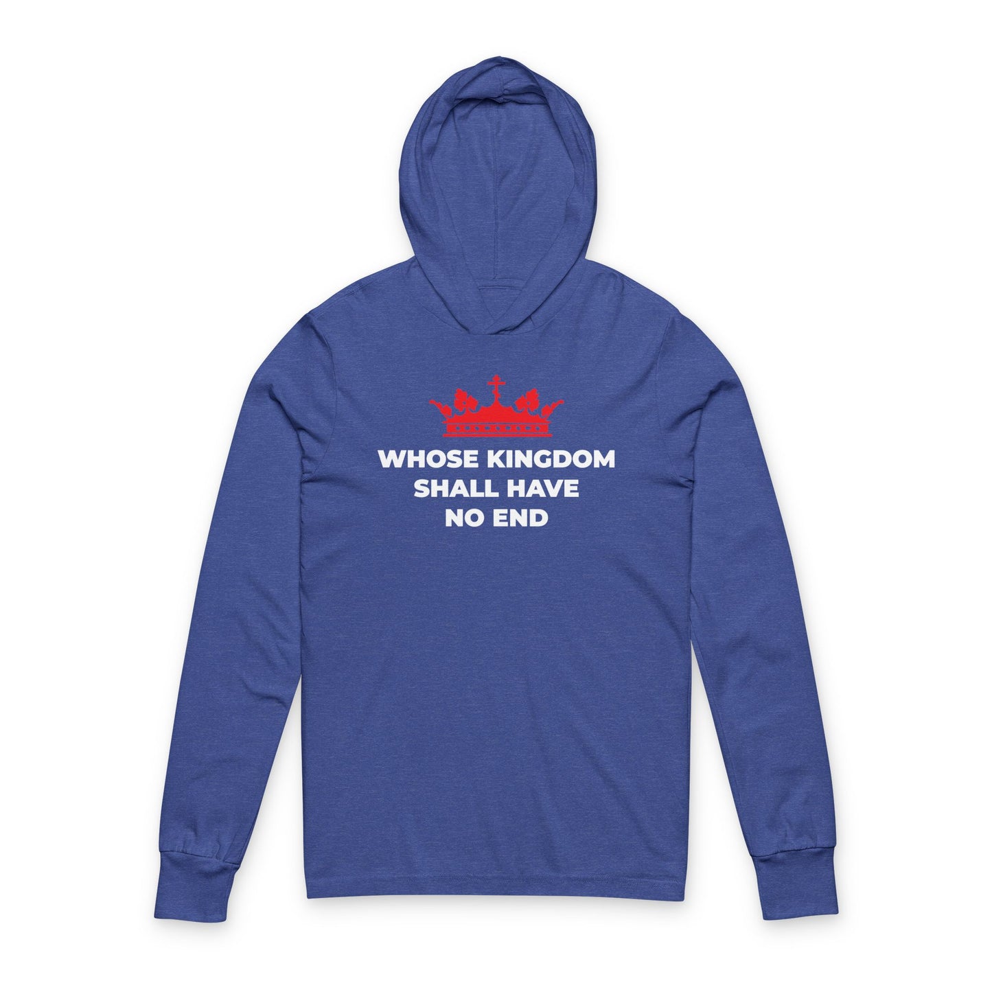 Heather True Royal long sleeve hooded cotton shirt featuring a red Orthodox cross crown and “Whose Kingdom Shall Have No End” from the Nicene Creed, celebrating Christian eschatology.