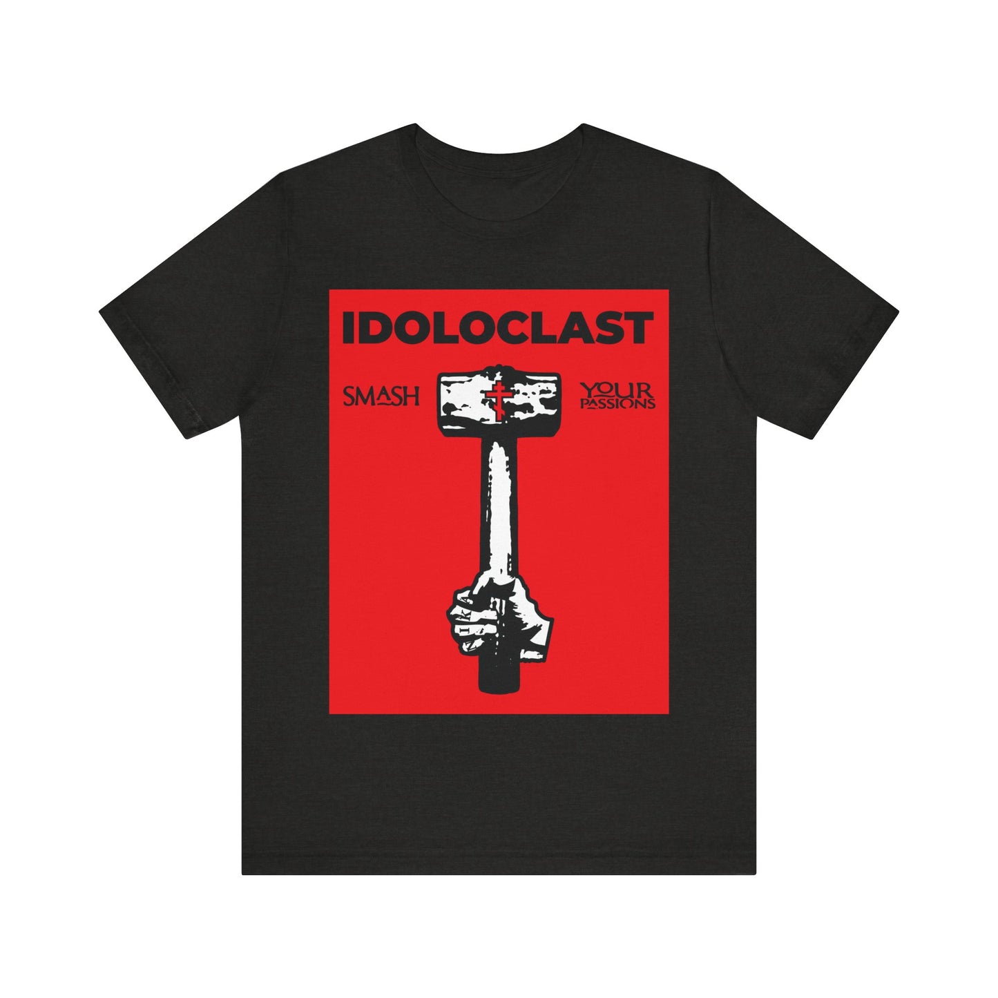 Idoloclast Idol-Smasher | Jesus NIKA Fist w/ Sledgehammer on Red Background | Smash Your Passions | Orthodox Christian T-Shirt
