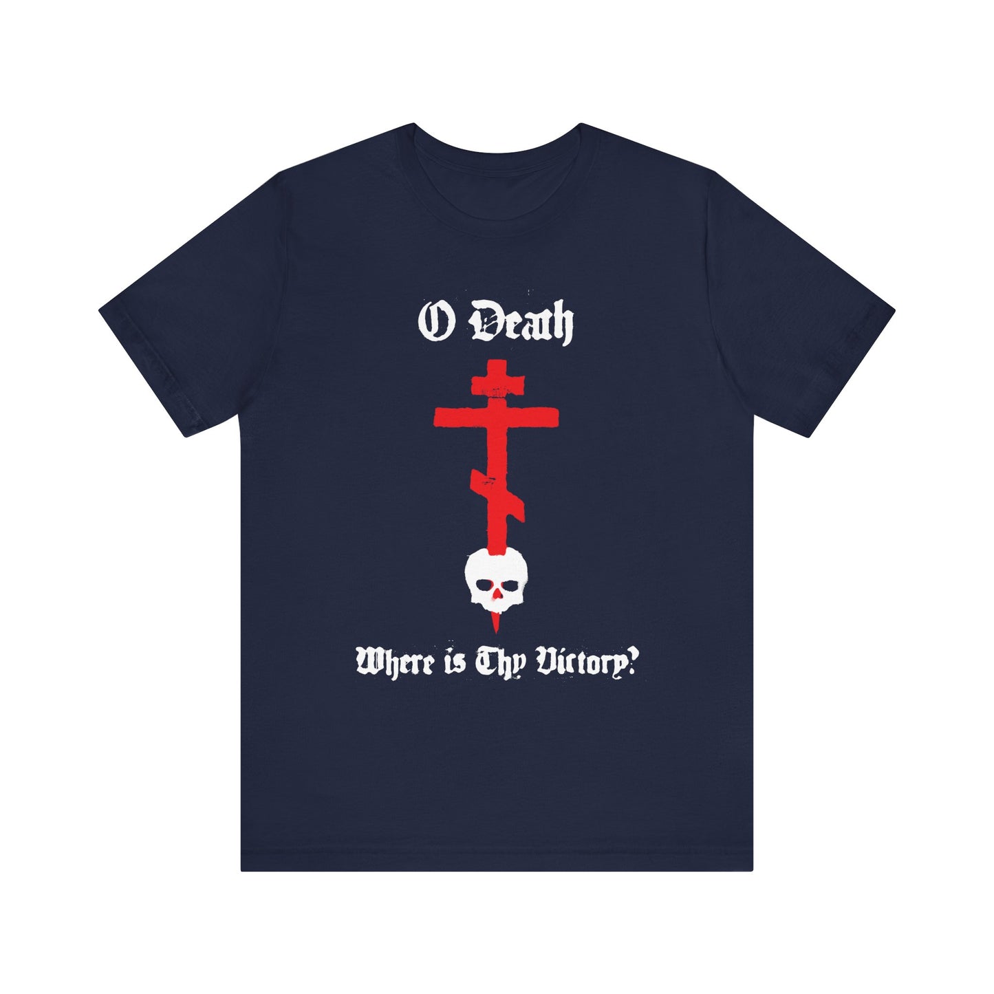 Navy unisex tee featuring a spraypaint-style red cross stabbing a white skull and “O Death, Where is Thy Victory? 1 Cor 15:55”—a bold Orthodox reminder of victory over death and hope for immortality. Lightweight cotton.