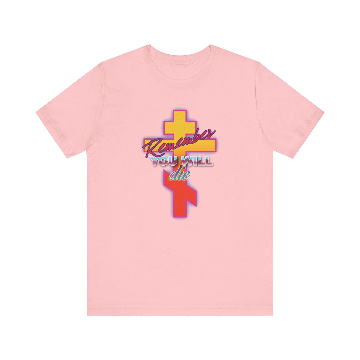 Pink unisex t-shirt with a glowing synthwave retro Orthodox cross and the phrase "Remember You Will Die" in 80s-style text—an artistic tribute to the Precious Life-Giving Cross. Lightweight cotton.