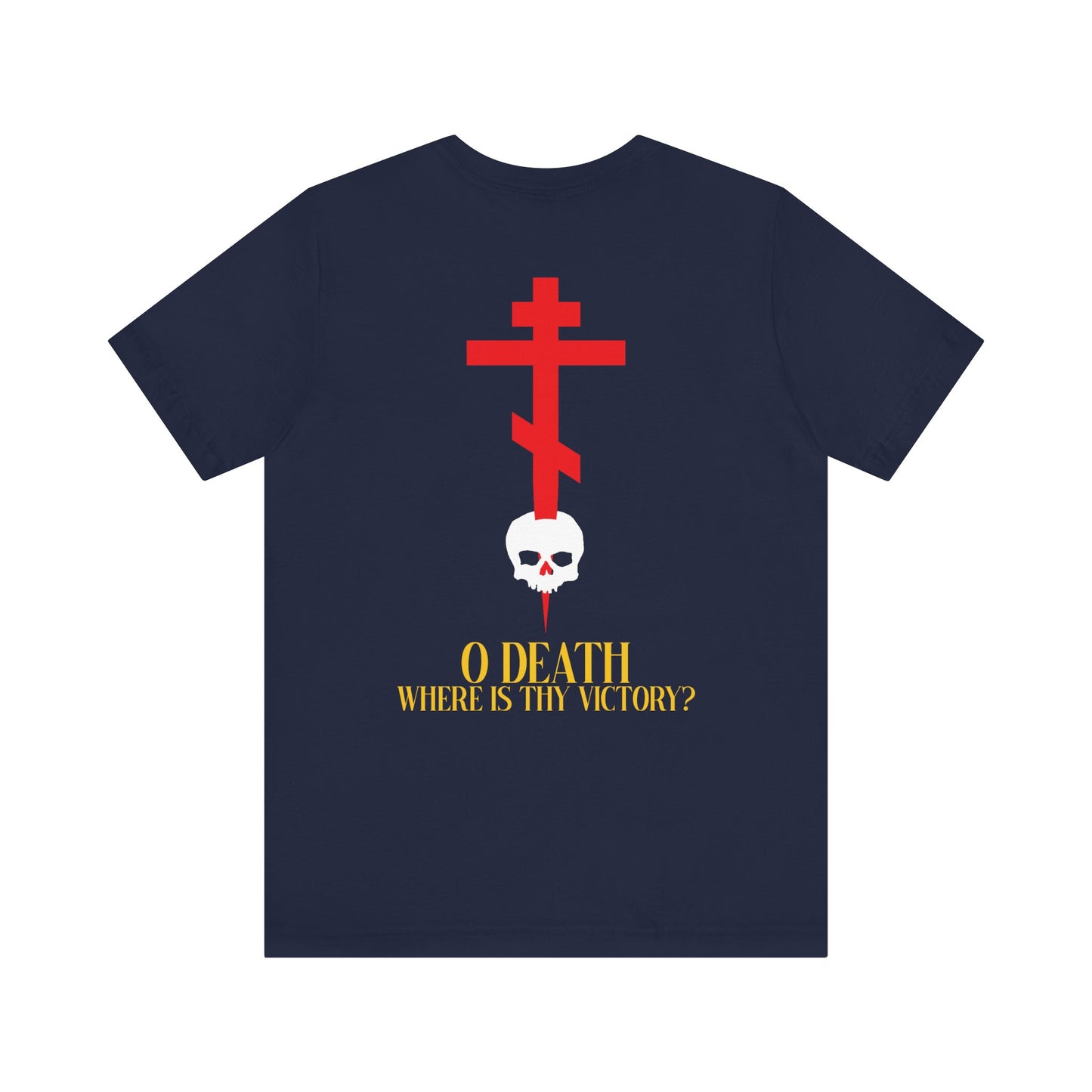 O Death Where is Thy Victory? BACK w/ Red Cross on Front Left Breast | Cross Stabbing Skull | Yellow Text | Lightweight Cotton Unisex Tee