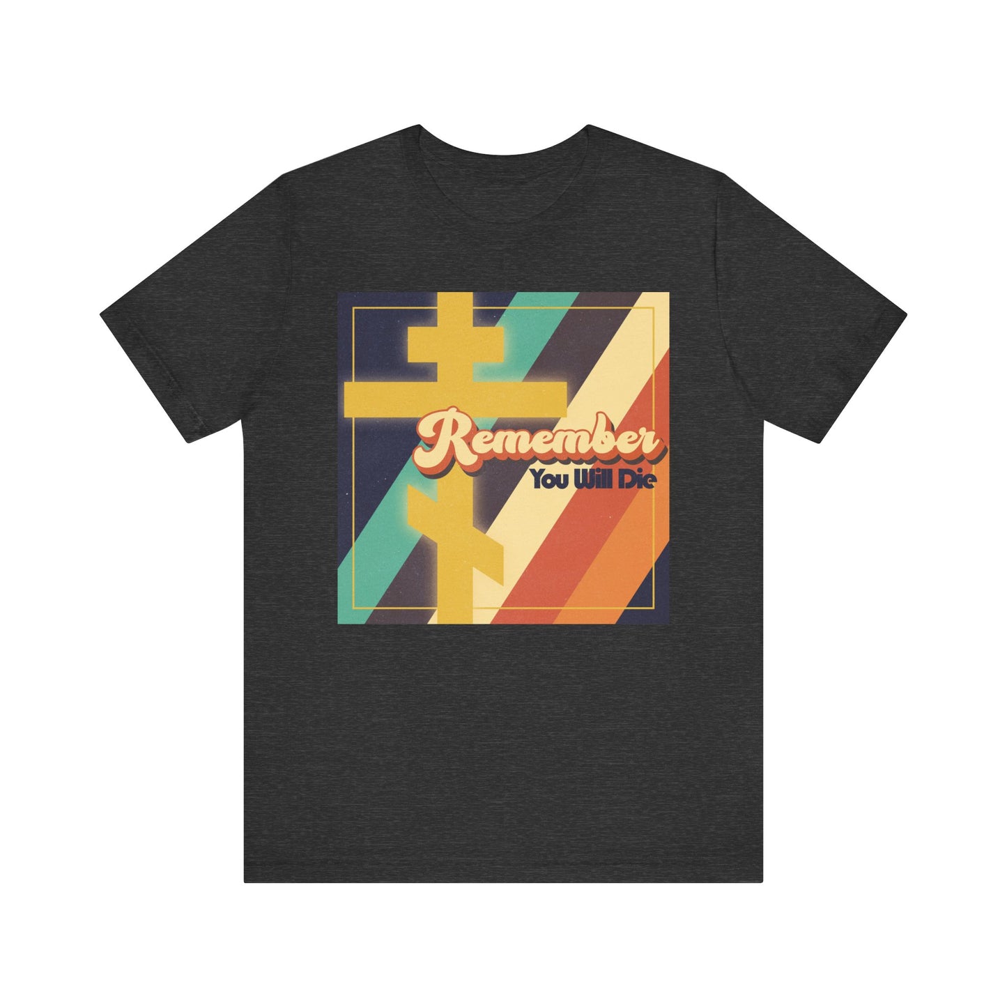 Dark Grey Heather unisex tee featuring bold 70s typography—Remember You Will Die—set against a colorful retro American background with an Orthodox Cross, inspired by the evocative message from Tone 1 Tuesday Matins.