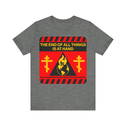 The End of All Things Is At Hand (1 Peter 4:7) | Striking Red and Yellow Street Sign Apocalyptic Aesthetic | Orthodox Christian T-Shirt