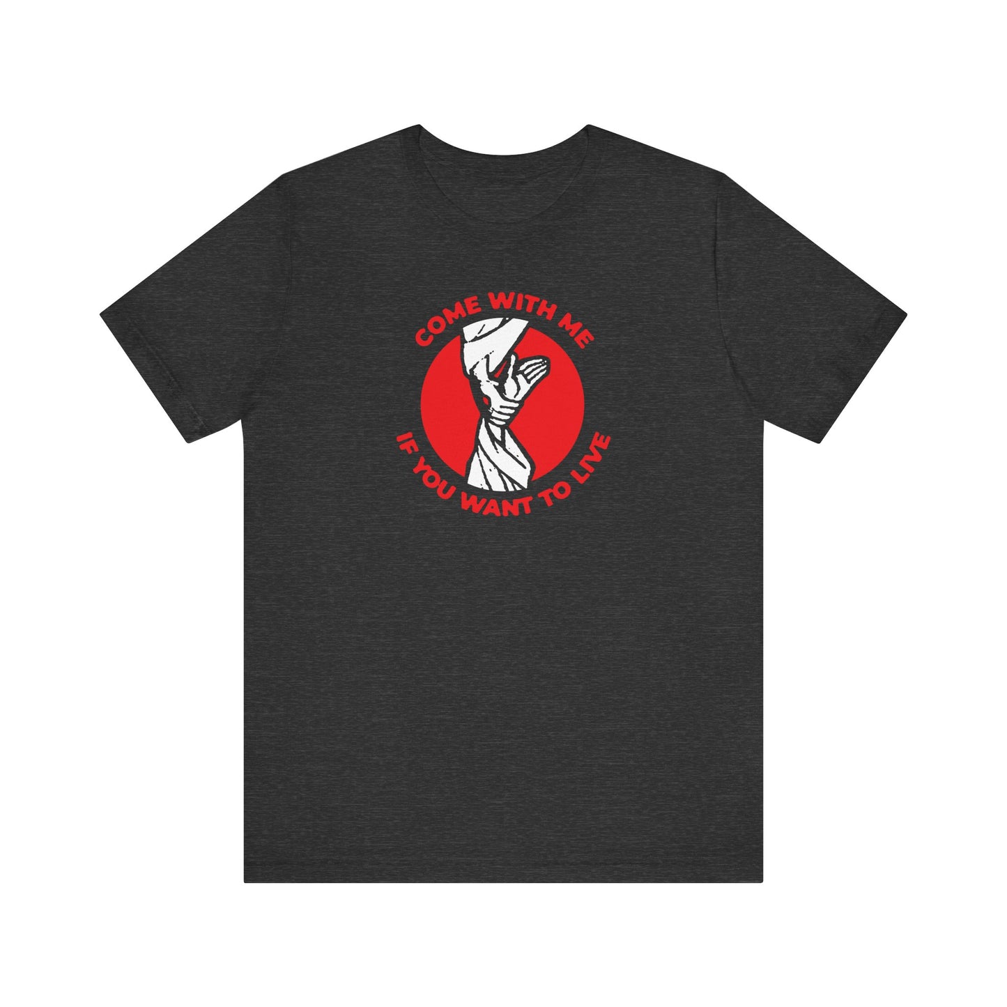 Dark Grey Heather t-shirt features an iconographic Jesus hand pulling Adam from Hades, with text "Come With Me if You Want to Live"—a nod to Christ as the way, truth, and life; lightweight cotton unisex fit.