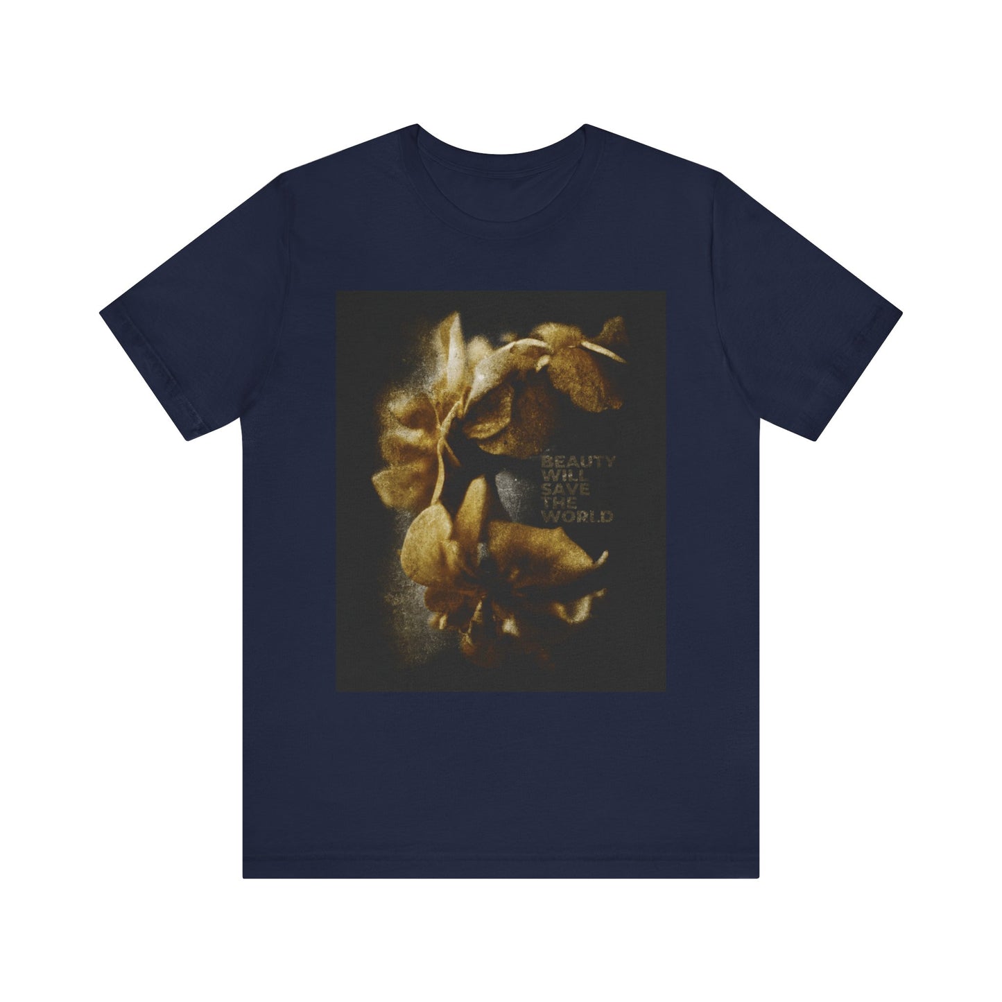 Navy unisex tee featuring sepia-toned photographic artwork, “BEAUTY WILL SAVE THE WORLD,” honoring Jesus Christ as Universal Creator & King—a tribute to Dostoevsky, kalos, and timeless elegance.