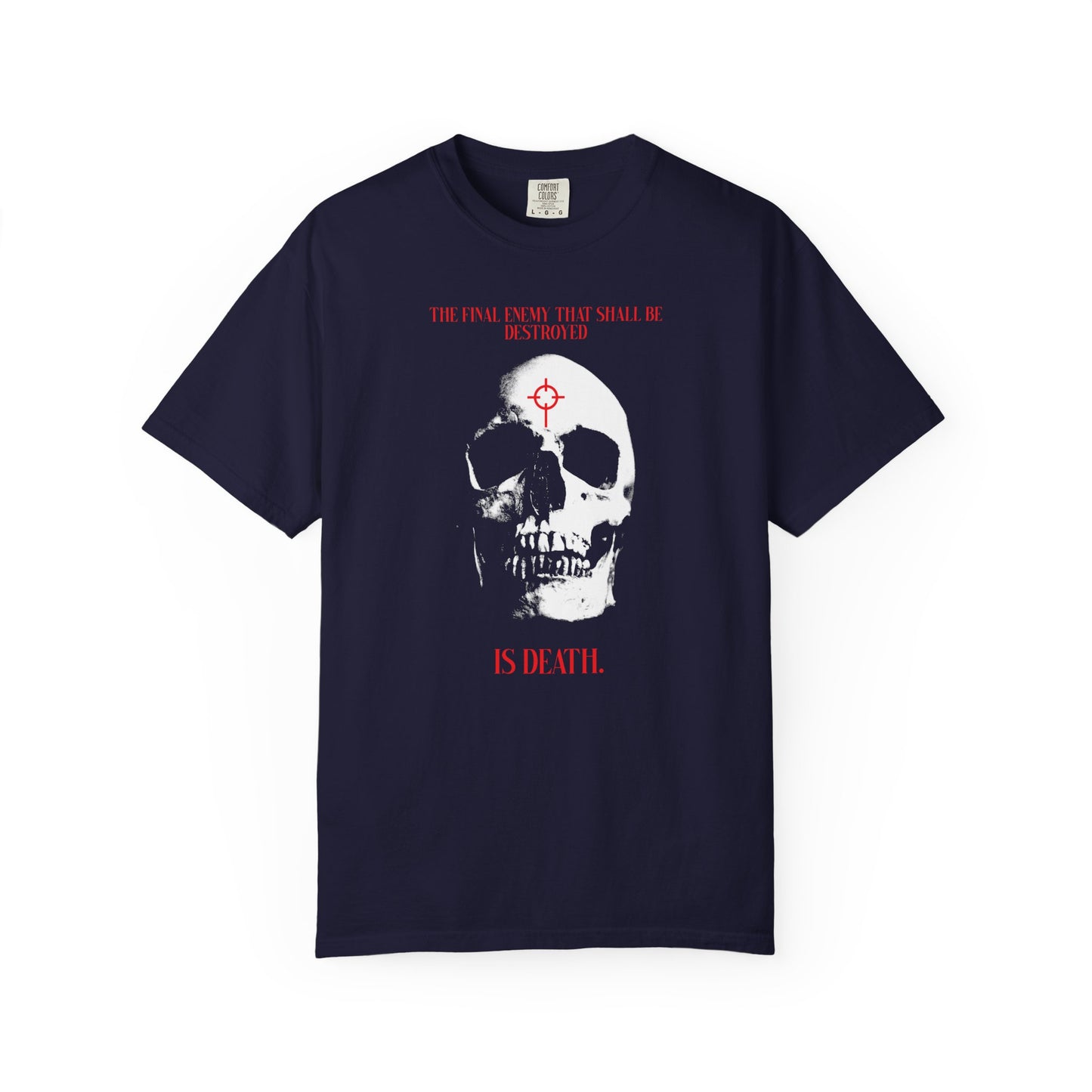 True Navy heavyweight cotton t-shirt featuring a white skull in cross crosshairs and red text: “The final enemy...is death.” Inspired by 1 Cor 15:26 and hope of resurrection. Gothic style, unisex fit.