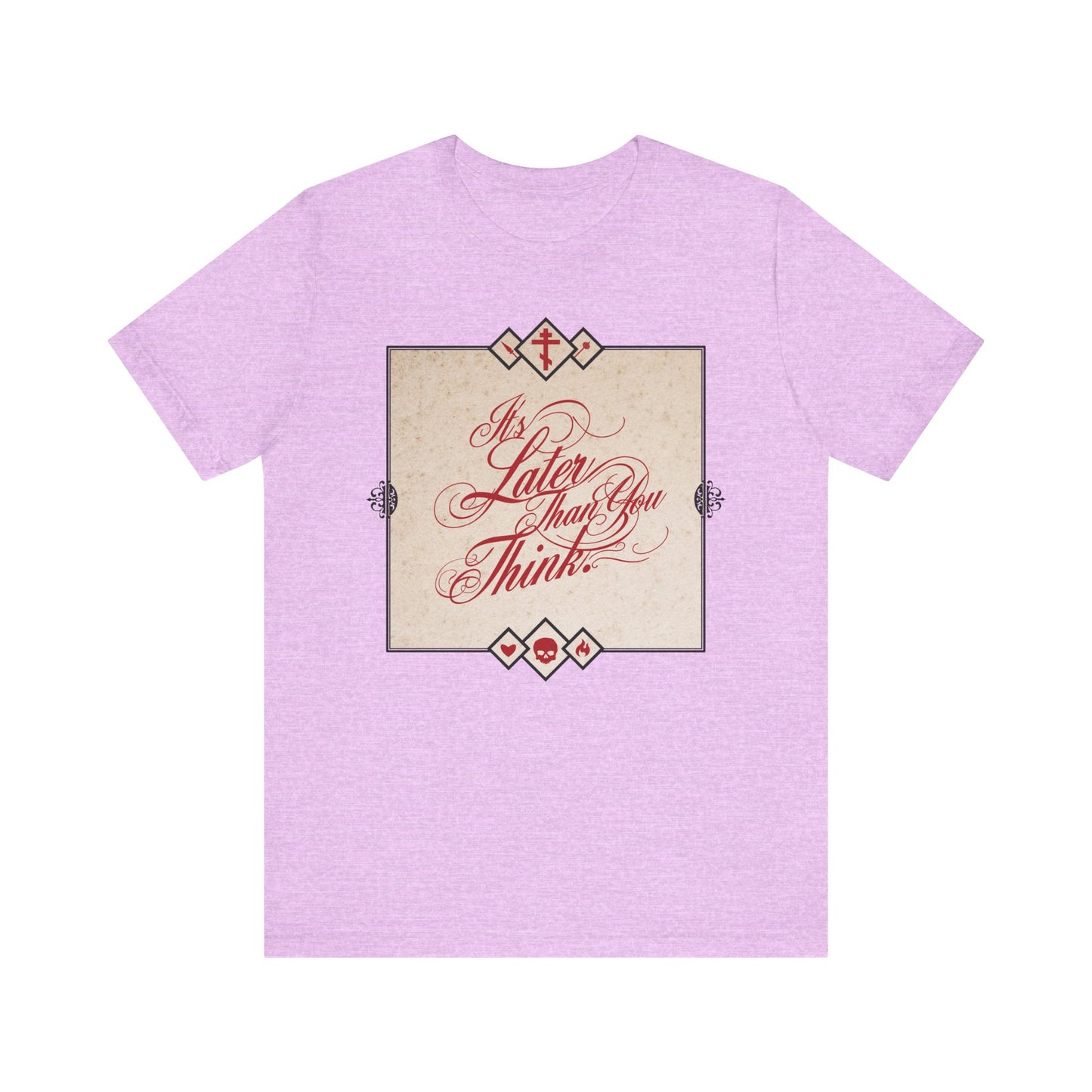 Heather Prism Lilac tee featuring elegant cursive text: "It's Later Than You Think"—a memento mori inspired by Seraphim Rose, encouraging reflection and repentance. Lightweight Orthodox unisex cotton design.