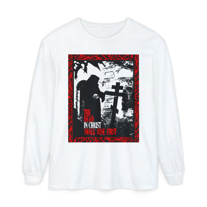 The Dead in Christ Shall Rise First | Gothic Graveyard Design | 1 Thessalonians 4:16 | Orthodox Christian Long Sleeve Shirt