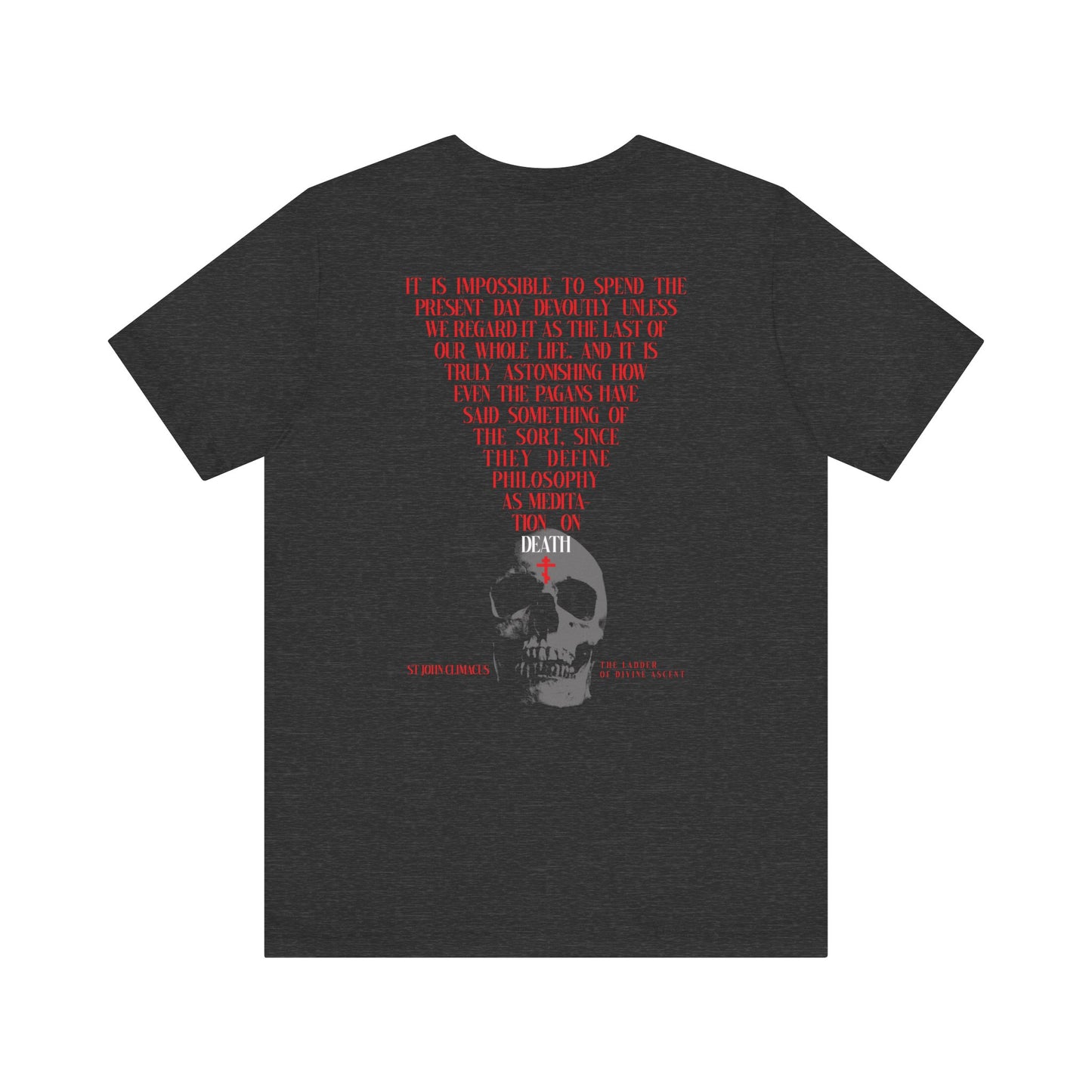 Dark Grey Heather t-shirt featuring bold red text forming an exclamation mark above a gray skull graphic on the back—an eye-catching design inspired by the Orthodox tradition of remembrance and meditation on death, echoing the teachings of St John Climacus. This is the "It is Impossible to Spend the Present Day No. 1 (Back Print)" Lightweight Cotton Unisex T-Shirt.