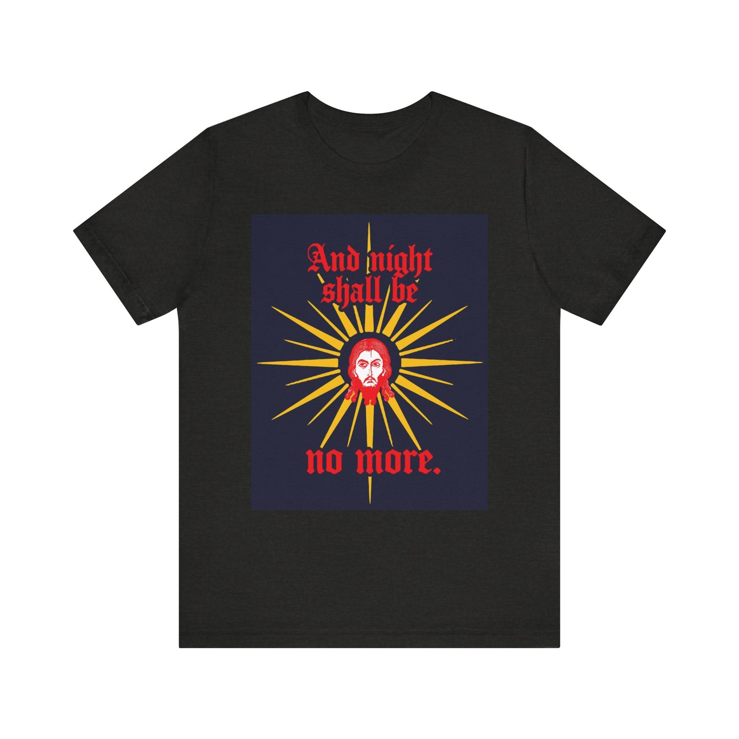 Black Heather unisex tee featuring a Jesus Christ Mandylion icon, Gothic text "And night shall be no more" (Rev 22:5), blending Orthodox Christian imagery with sunburst design. Lightweight cotton.