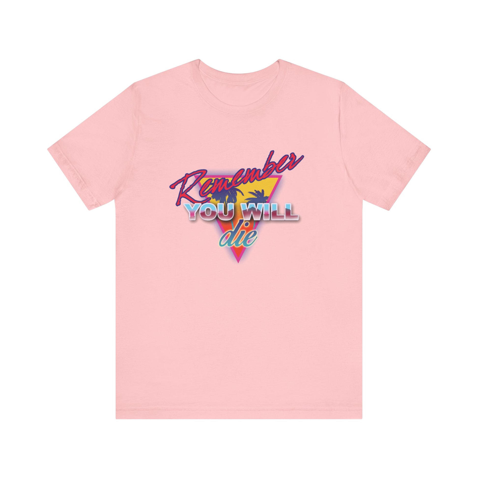 Pink Remember You Will Die Palm Tree 80s Retro Synthwave Cotton Unisex Tee features colorful text and a retro triangle, inspired by Memento Mori and Orthodox Christian teachings of St. John Climacus.