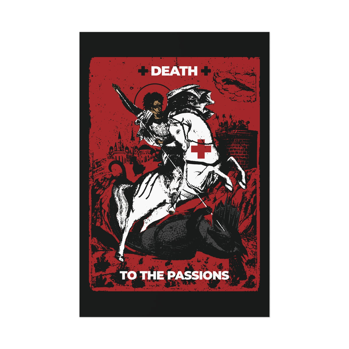 A knight on a white horse slays a dragon above the words “DEATH TO THE PASSIONS” on a striking red and black background in this St George Slaying the Dragon | Death to the Passions | Unseen Warfare | Ascetic Orthodox Christianity | Orthodox Christian Art Poster, inspiring you to resist your passions and overcome harmful desires.