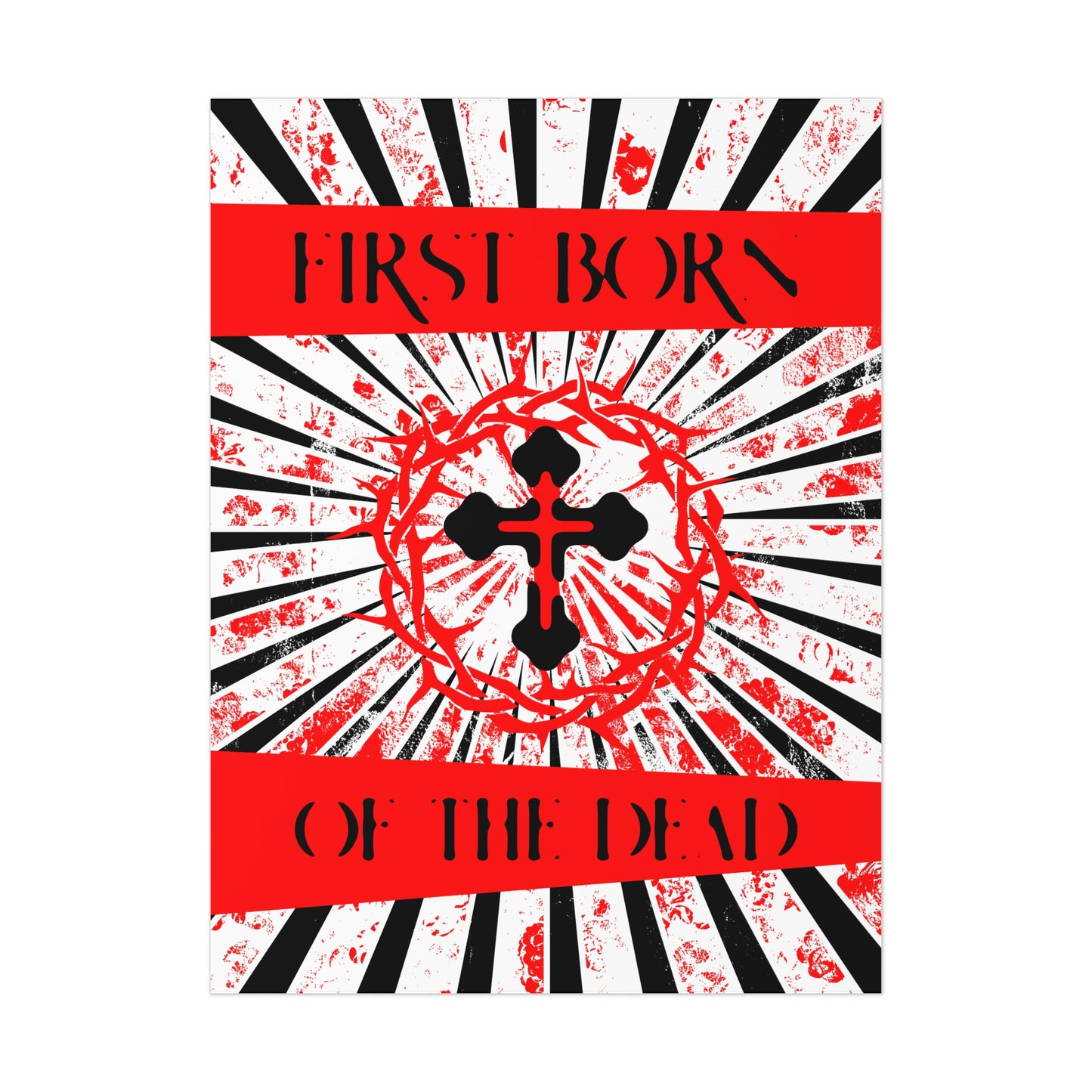 First Born of the Dead | Orthodox Cross and Crown of Thorns | Red White and Black Textured Design with Rays | Orthodox Christian Art Poster