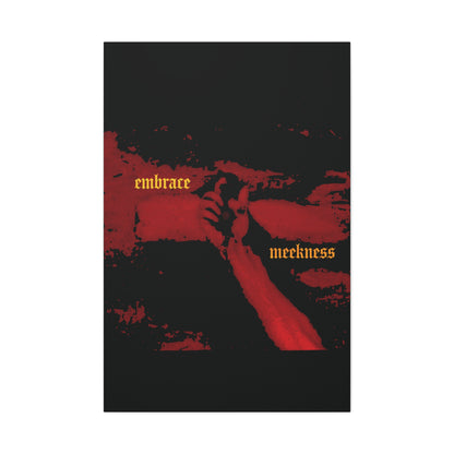 Embrace Meekness | Haunting Crucified Hand of Christ | Kenosis | Meek Shall Inherit Earth | Haltone Art | Gothic Font | Christian Canvas Art