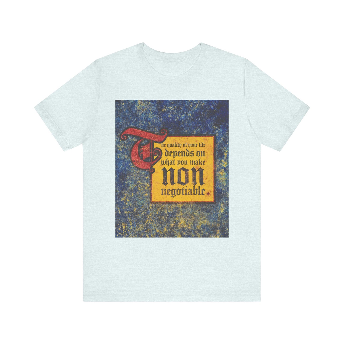 Heather Ice Blue unisex tee showcasing a medieval-inspired graphic with the phrase: "The quality of your life depends on what you make non-negotiable." Crafted from lightweight cotton, this shirt is perfect for those who embody uncompromising Christianity and appreciate timeless style rooted in personal conviction.