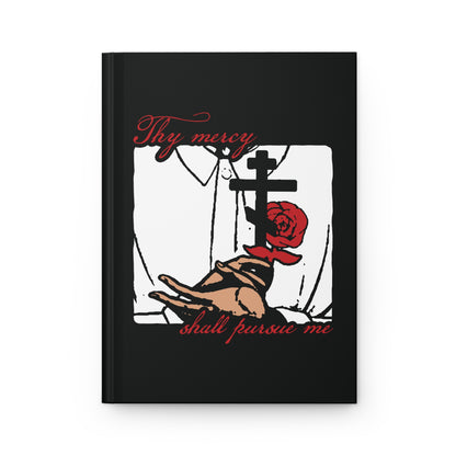 Thy Mercy Shall Pursue Me - Psalm 22 (23) | Orthodox Martyr's Cross and Rose Icono-Graphic Style | Hardcover Journal