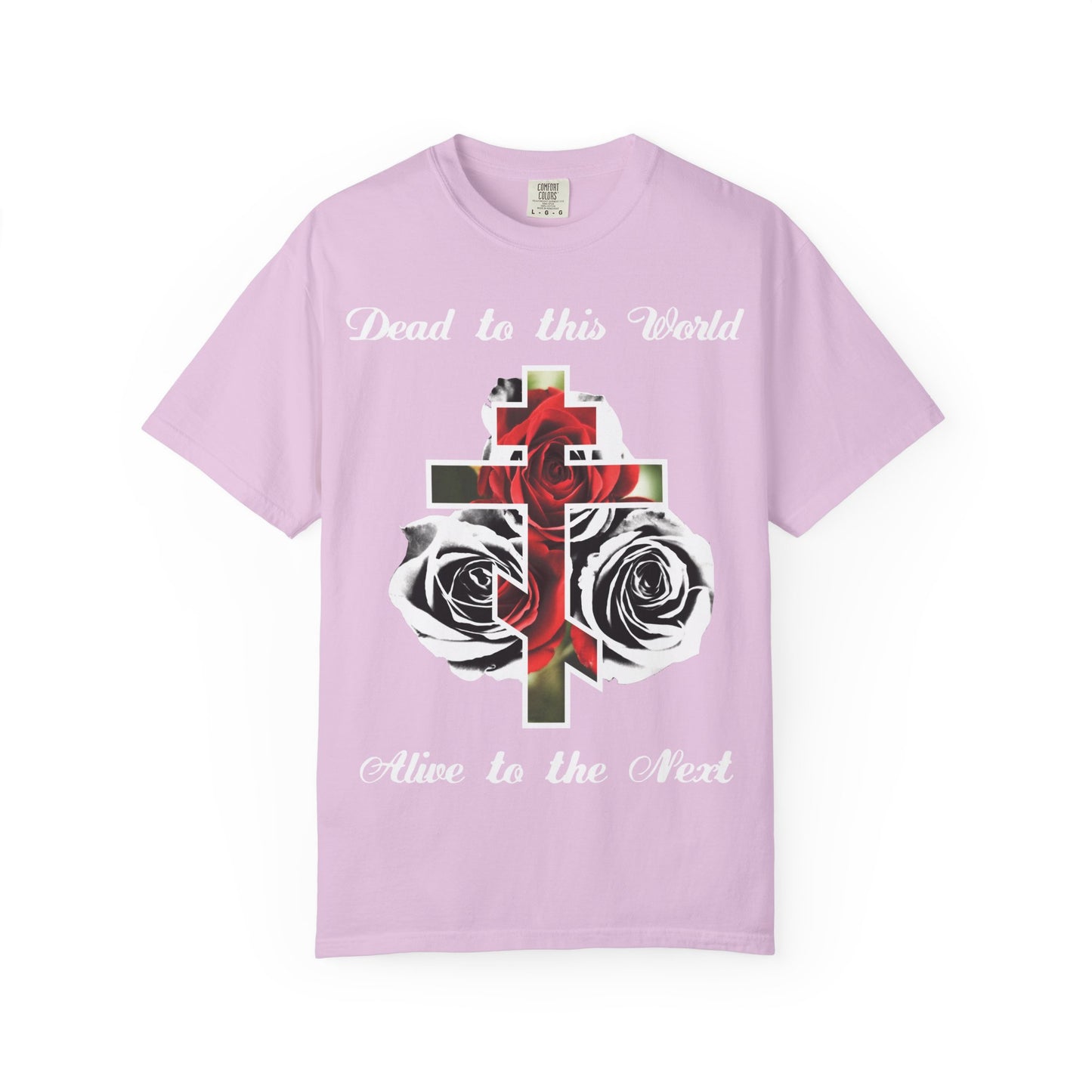Orchid heavyweight cotton tee featuring a cross, red roses, and "Dead to This World Alive to the Next"—a Christian reminder that the cross is the doorway to heaven; unisex fit in black & white print.