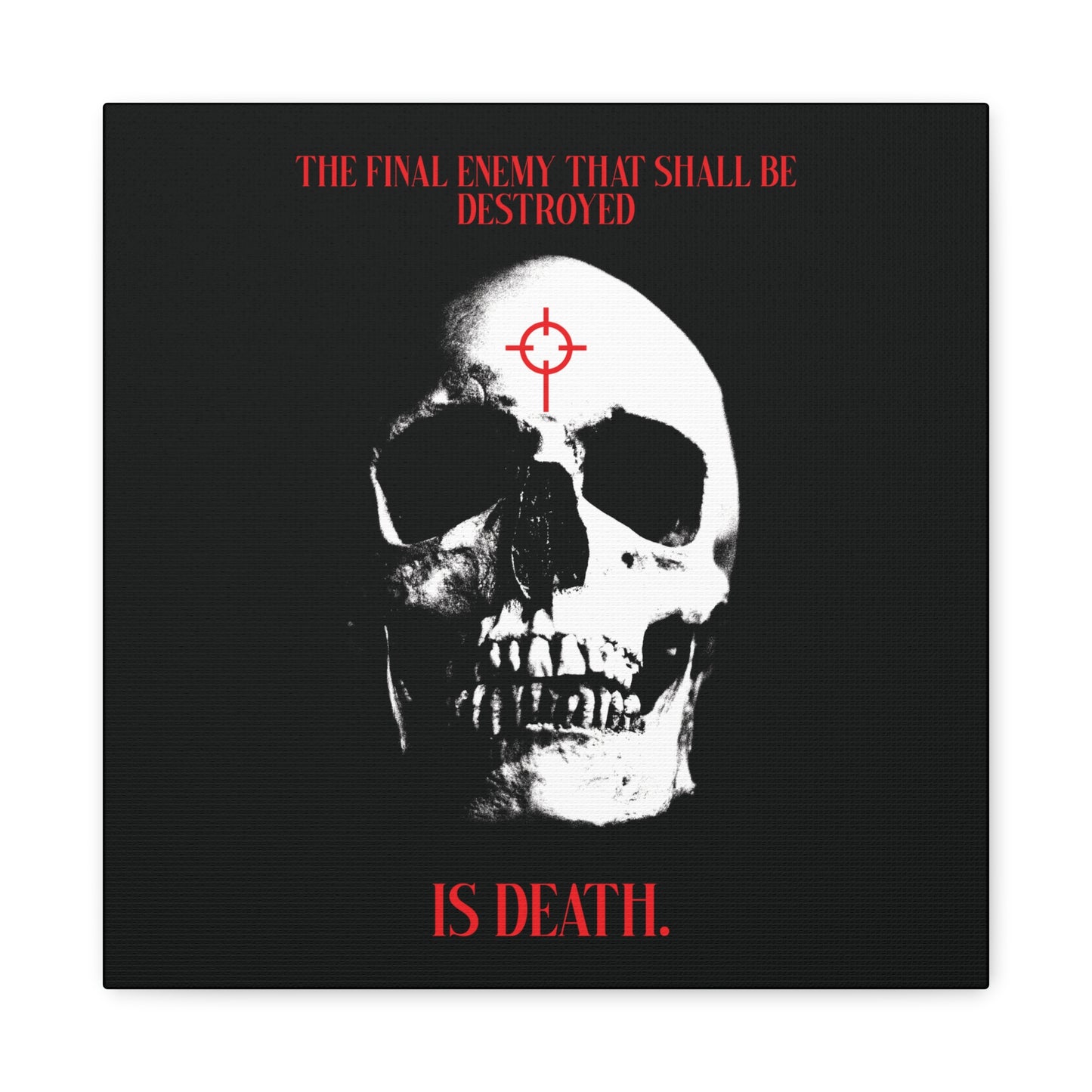 The Final Enemy That Shall Be Destroyed (1 Cor 15:26) | Skull in Crosshairs | Gothic Style Orthodox Christian Canvas Art