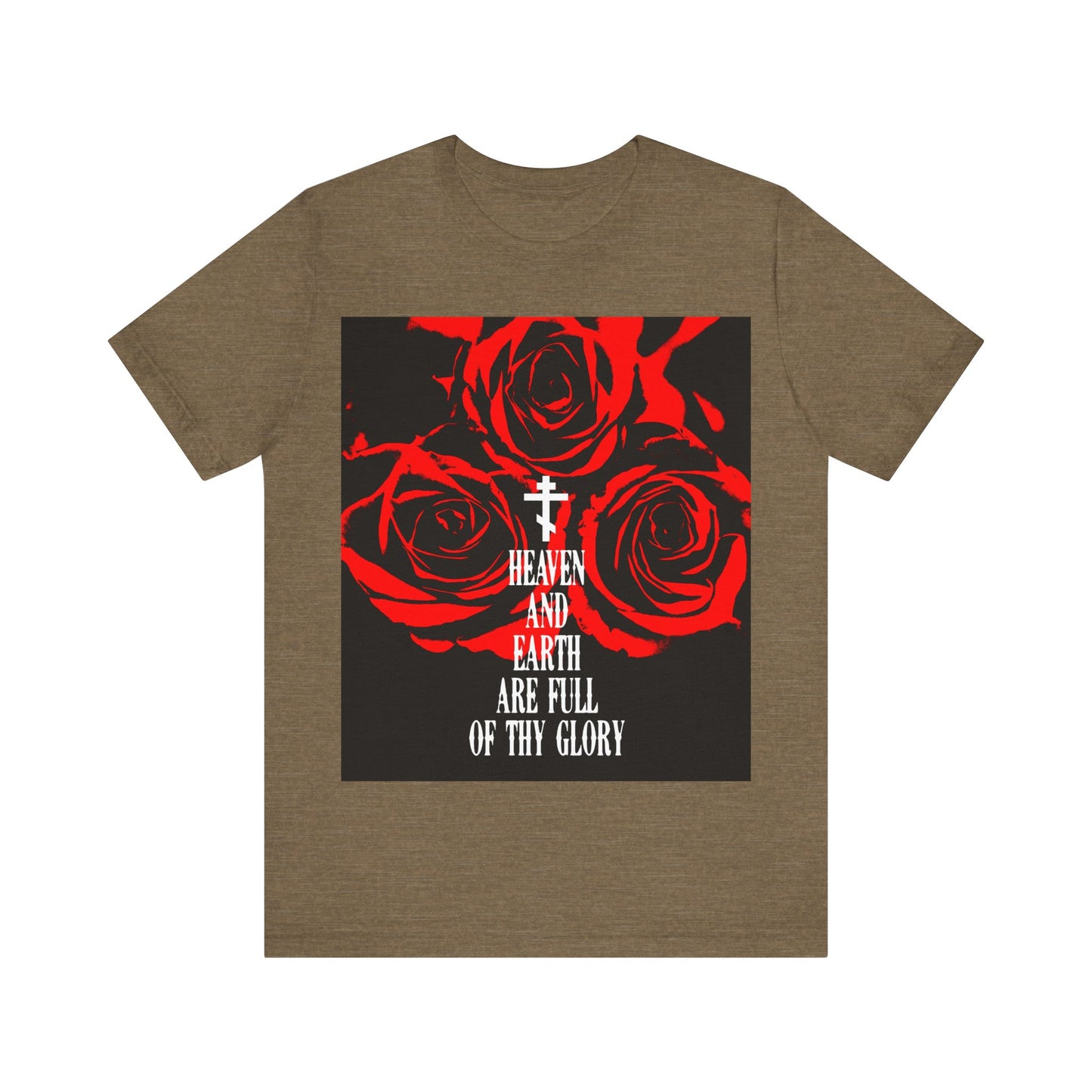Heaven and Earth Are Full of Thy Glory | Orthodox Liturgical Hymn | Red Roses | Western Typography | Orthodox Christian Unisex Tee