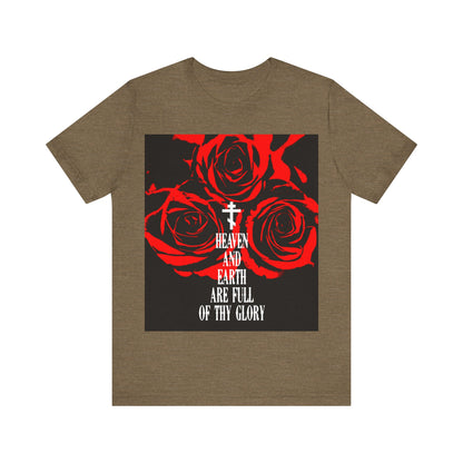 Heaven and Earth Are Full of Thy Glory | Orthodox Liturgical Hymn | Red Roses | Western Typography | Orthodox Christian Unisex Tee