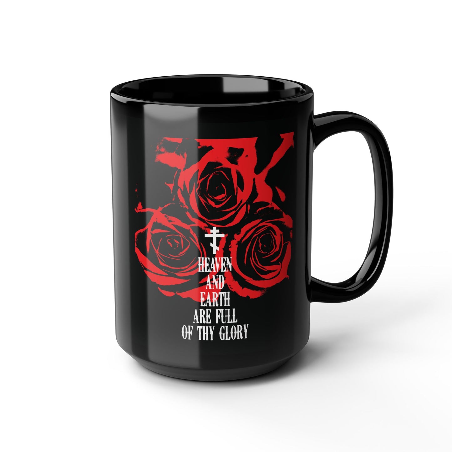Heaven and Earth Are Full of Thy Glory | Orthodox Liturgical Hymn | Red Roses | Western Typography | Orthodox Christian Black Mug